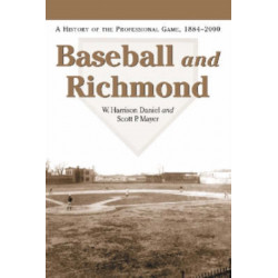 Baseball and Richmond: A History of the Professional Game, 1884-2000