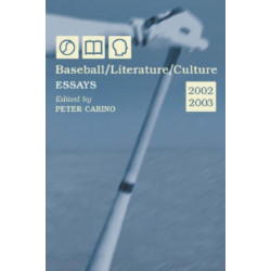 Baseball/Literature/Culture: Essays, 2002-2003