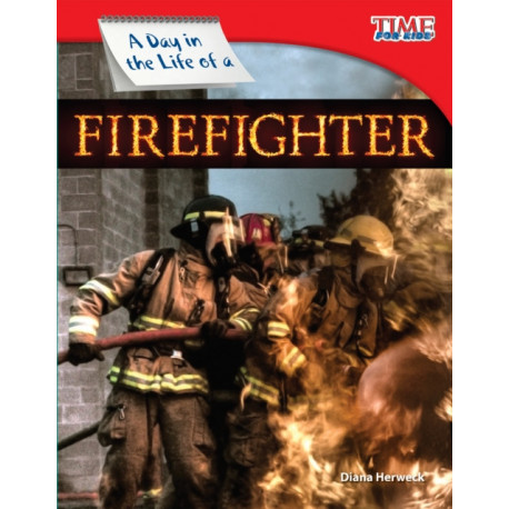 A Day in the Life of a Firefighter