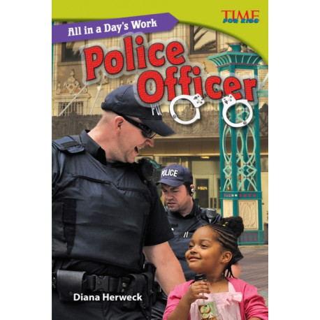All in a Day's Work: Police Officer: Police Officer