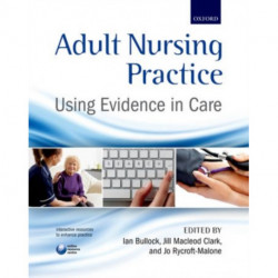 Adult Nursing Practice: Using evidence in care