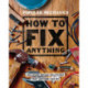 Popular Mechanics How to Fix Anything: 200 Home Repair Solutions that Anyone Can Do