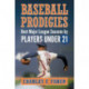 Baseball Prodigies: Best Major League Seasons by Players Under 21