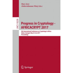 Progress in Cryptology - AFRICACRYPT 2017: 9th International Conference on Cryptology in Africa, Dakar, Senegal, May 24-26, 2017, Proceedings