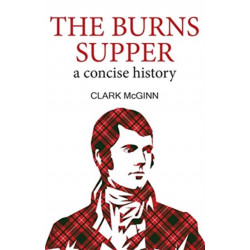 The Burns Supper: A Concise History