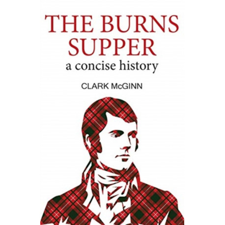 The Burns Supper: A Concise History