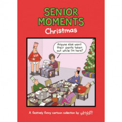 Senior Moments: Christmas: A festively funny cartoon collection by Whyatt