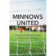 Minnows United: Adventures at the fringes of the beautiful game