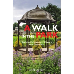 A Walk in the Park: Exploring the Treasures of Glasgow's Dear Green Places