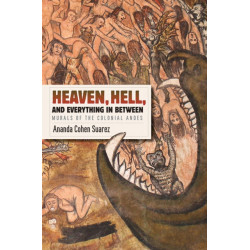 Heaven, Hell, and Everything in Between: Murals of the Colonial Andes