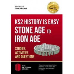 KS2 History is Easy: Stone Age to Iron Age (Studies, Activities & Questions)
