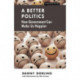 A Better Politics: How Government Can Make Us Happier