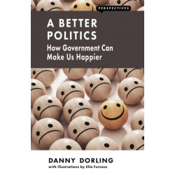 A Better Politics: How Government Can Make Us Happier