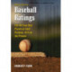Baseball Ratings: The All-Time Best Players at Each Position, 1876 to the Present, 3d ed.