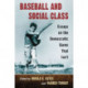 Baseball and Social Class: Essays on the Democratic Game That Isn't