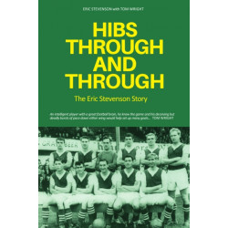 Hibs Through and Through: The Eric Stevenson Story