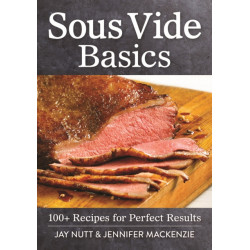 Sous Vide Basics: 100+ Recipes for Perfect Results