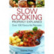 Slow Cooking Properly Explained: Over 100 Favourite Recipes