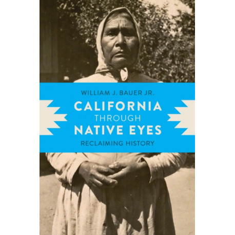 California Through Native Eyes: Reclaiming History