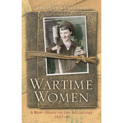 Wartime Women: A Mass Observation Anthology
