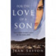 For the Love of a Son: One Afghan Woman's Quest for her Stolen Child