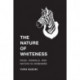 The Nature of Whiteness: Race, Animals, and Nation in Zimbabwe
