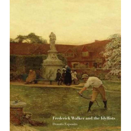 Frederick Walker and the Idyllists