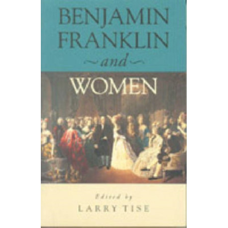 Benjamin Franklin and Women