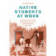 Native Students at Work: American Indian Labor and Sherman Institute's Outing Program, 1900-1945