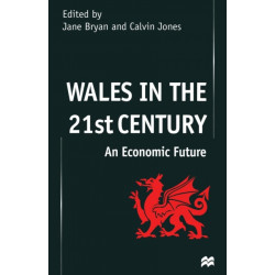 Wales in the 21st Century: An Economic Future