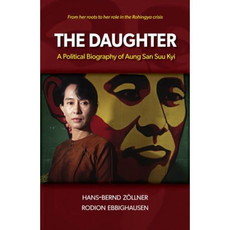 The Daughter: A Political Biography of Aung San Suu Kyi