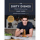 The Dirty Dishes: 100 Fast and Delicious Recipes