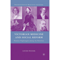 Victorian Medicine and Social Reform: Florence Nightingale among the Novelists