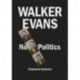 Walker Evans: No Politics