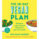 The 28-Day Vegan Plan: Kickstart a Plant-based Lifestyle in Just One Month