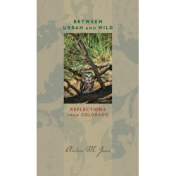 Between Urban and Wild: Reflections from Colorado