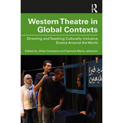 Western Theatre in Global Contexts: Directing and Teaching Culturally Inclusive Drama Around the World