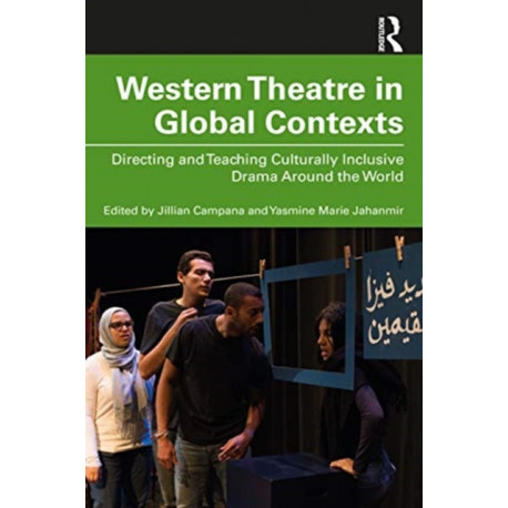 Western Theatre in Global Contexts: Directing and Teaching Culturally Inclusive Drama Around the World