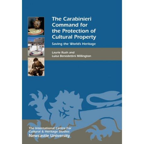 The Carabinieri Command for the Protection of Cultural Property: Saving the World's Heritage