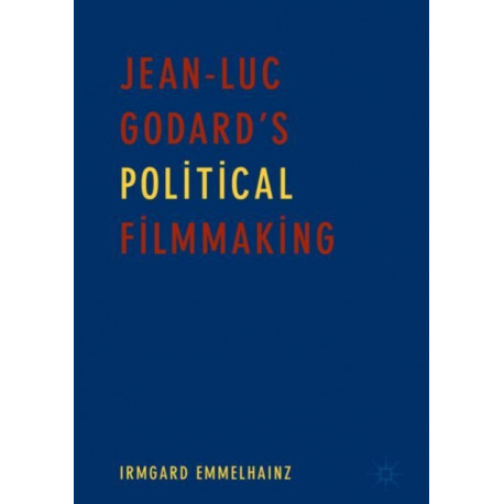 Jean-Luc Godard’s Political Filmmaking