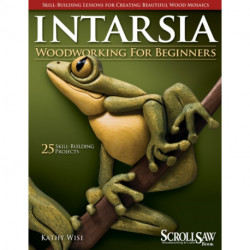 Intarsia Woodworking for Beginners: Skill-Building Lessons for Creating Beautiful Wood Mosaics: 25 Skill-Building Projects