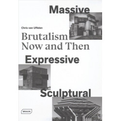 Massive, Expressive, Sculptural: Brutalism Now and Then