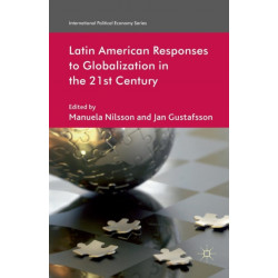 Latin American Responses to Globalization in the 21st Century