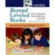 Beyond Leveled Books: Supporting Early and Transitional Readers in Grades K-5