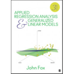 Applied Regression Analysis and Generalized Linear Models