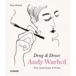 Andy Warhol: Drag & Draw: The Unknown Fifties