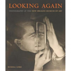 Looking Again: Photography at the New Orleans Museum of Art