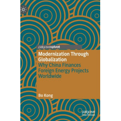 Modernization Through Globalization: Why China Finances Foreign Energy Projects Worldwide