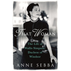 That Woman: The Life of Wallis Simpson, Duchess of Windsor
