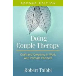 Doing Couple Therapy, Second Edition: Craft and Creativity in Work with Intimate Partners